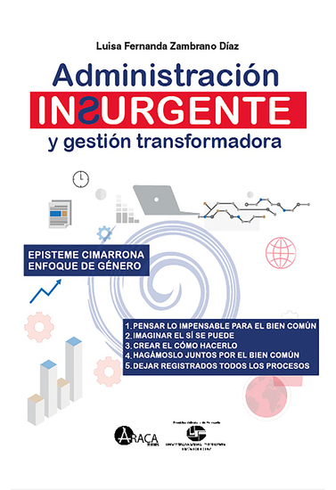 Administración insurgente y gestión transformadora - Una mirada desde la episteme cimarrona - cover