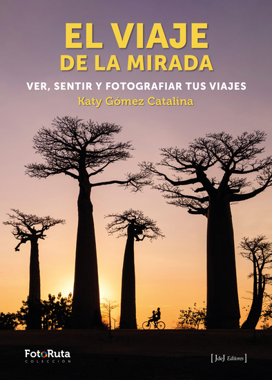 El viaje de la mirada - Ver sentir y fotografiar tus viajes - cover