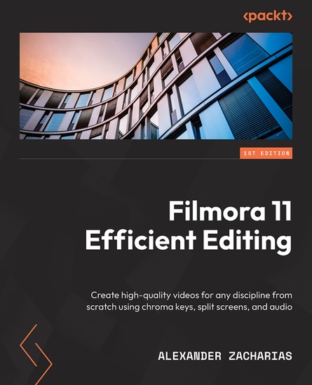 Filmora Efficient Editing - Create high-quality videos for any discipline from scratch using chroma keys split screens and audio - cover