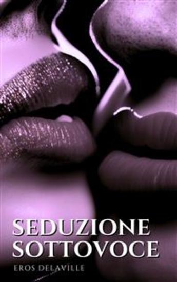 Seduzione Sottovoce - Come Sussurrare le Parole Giuste per Conquistare il Cuore - cover