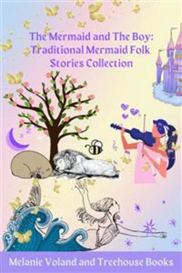 The Mermaid and The Boy: Traditional Mermaid Folk Stories Collection - cover