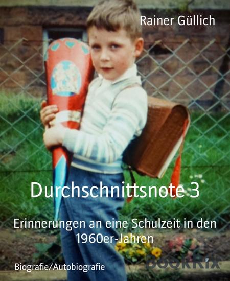 Durchschnittsnote 3 - Erinnerungen an eine Schulzeit in den 1960er-Jahren - cover