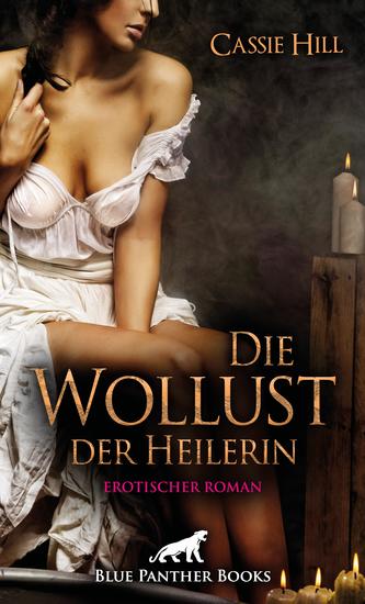 Die Wollust der Heilerin | Erotischer Roman - Eine leidenschaftliche Highland-Saga! - cover