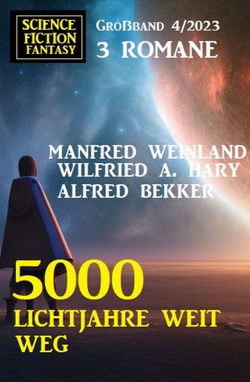 5000 Lichtjahre weit weg: Science Fiction Fantasy Großband 4 2023 - cover