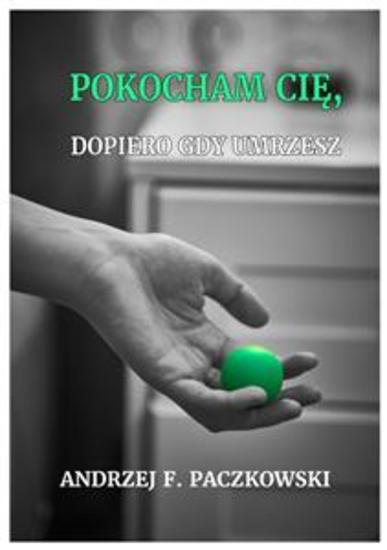 Pokocham cię dopiero gdy umrzesz - cover