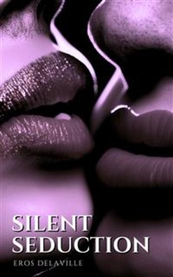 Silent Seduction - How to Whisper the Right Words to Win the Heart - cover