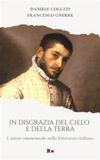 In disgrazia del cielo e della terra - L'amore omosessuale nella letteratura italiana - cover