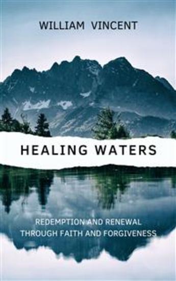 Healing Waters - Redemption and Renewal through Faith and Forgiveness - cover