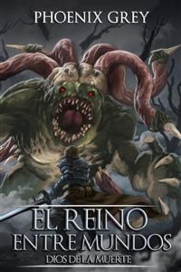 El Reino Entre Mundos: Dios De La Muerte - Una Saga De Juego De Rol Literario - cover