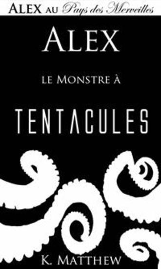 Alex Et Le Monstre À Tentacules - cover