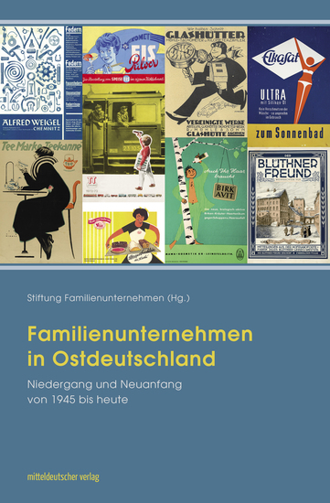 Familienunternehmen in Ostdeutschland - Niedergang und Neuanfang von 1945 bis heute - cover