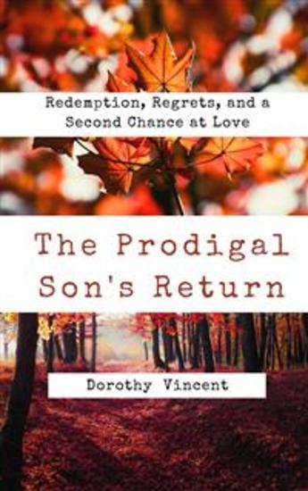 The Prodigal Son's Return - Redemption Regrets and a Second Chance at Love - cover