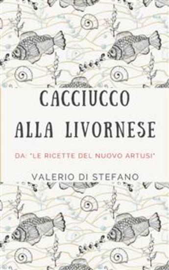 Cacciucco alla livornese - da: "Le ricette del nuovo Artusi" - cover