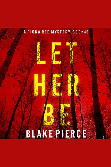 Let Her Be (A Fiona Red FBI Suspense Thriller—Book 2) - cover