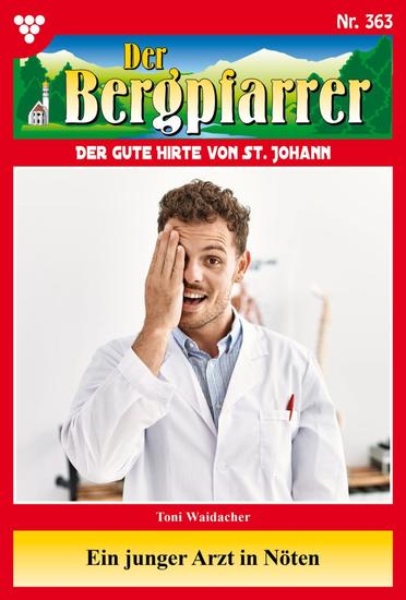 Ein junger Arzt in Nöten - Der Bergpfarrer 363 – Heimatroman - cover