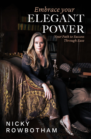 Embrace Your Elegant Power - Your Path to Success Through Ease - cover