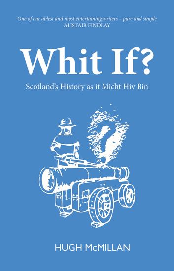 Whit If? - Scotland's history as it micht hiv bin - cover