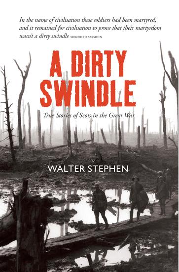 A Dirty Swindle - True Stories of Scots in the Great War - cover