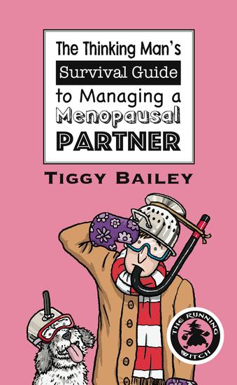 The Thinking Man's Survival Guide to Managing a Menopausal Partner - cover