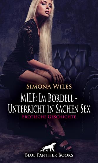 MILF: Im Bordell - Unterricht in Sachen Sex | Erotische Geschichte - Sie bringt ihn ganz schön in Fahrt - cover