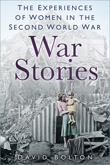 War Stories - The Experiences of Women in the Second World War - cover