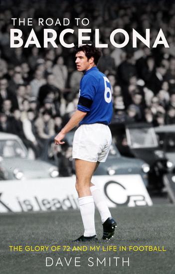 The Road to Barcelona - The Glory of 72 and My Life in Football - cover