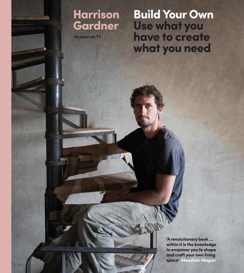 Build Your Own - Use What You Have to Create What You Need - cover