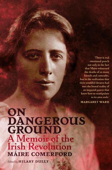 On Dangerous Ground - A Memoir of the Irish Revolution - cover