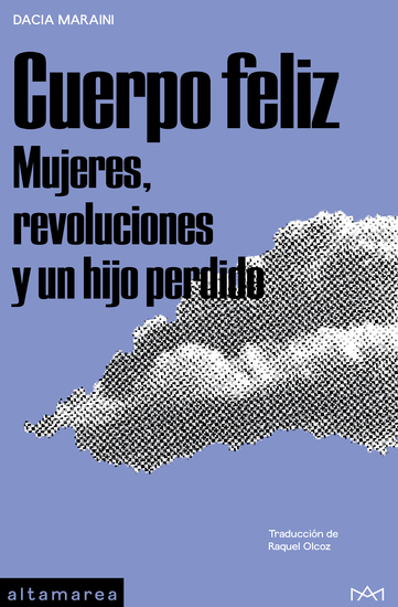 Cuerpo feliz - Mujeres revoluciones y un hijo perdido - cover