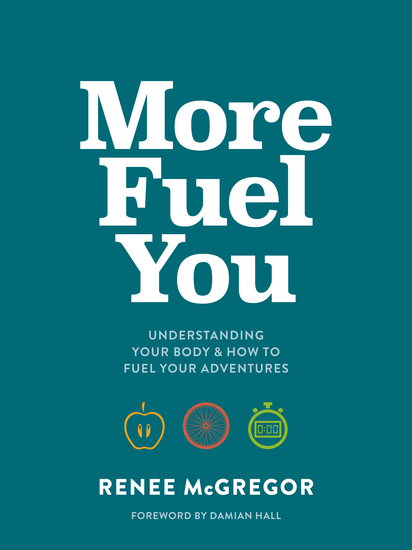 More Fuel You - Understanding your body & how to fuel your adventures - cover