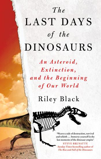 The Last Days of the Dinosaurs - An Asteroid Extinction and the Beginning of Our World - cover