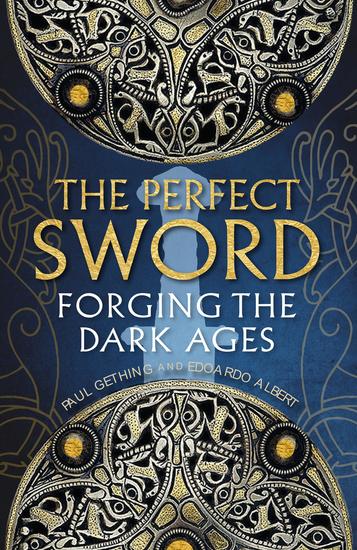 The Perfect Sword - Forging the Dark Ages - cover