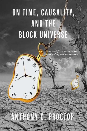On Time Causality and the Block Universe  - Scientific answers to our deepest questions - cover