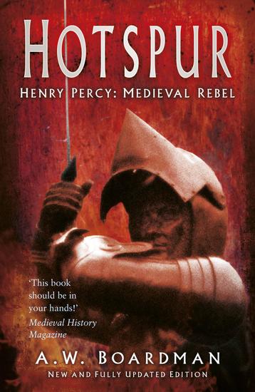 Hotspur - Henry Percy: Medieval Rebel - cover