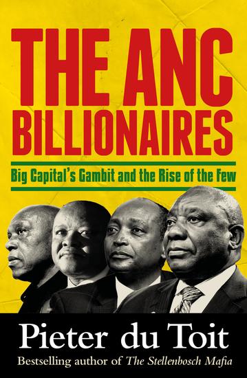 The ANC Billionaires - Big Capital's Gambit and the Rise of the Few - cover