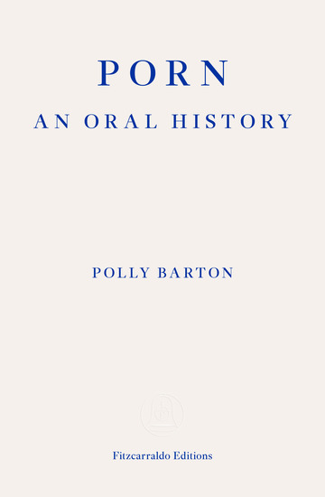 Porn - An Oral History - cover