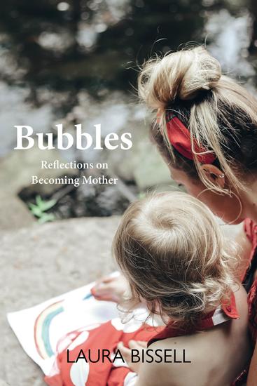 Bubbles - Reflections on Becoming Mother - cover