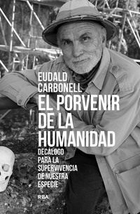 El porvenir de la humanidad - Decálogo para la supervivencia de nuestra especie