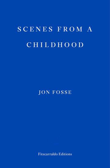 Scenes from a Childhood — WINNER OF THE 2023 NOBEL PRIZE IN LITERATURE - cover