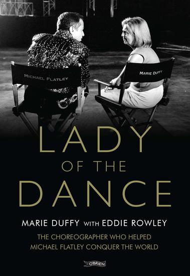 Lady of the Dance - The Choreographer Who Helped Michael Flatley Conquer the World - cover