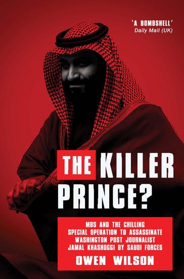 The Killer Prince - MBS and the Chilling Special Operation to Assassinate Washington Post Journalist Jamal Khashoggi - cover
