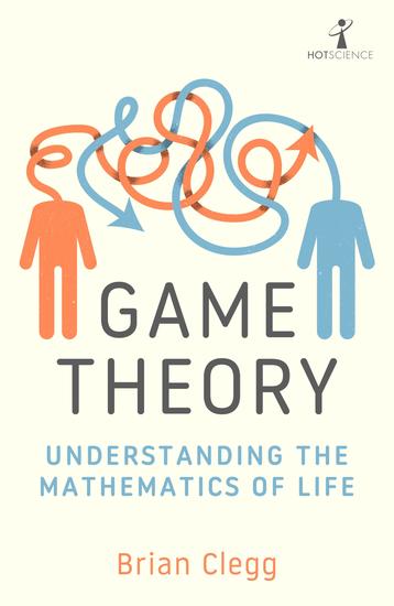 Game Theory - Understanding the Mathematics of Life - cover