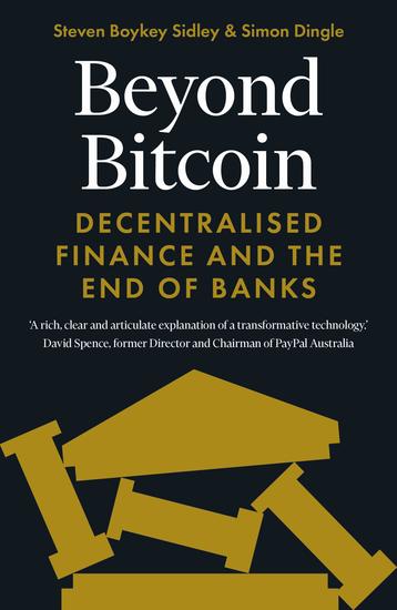 Beyond Bitcoin - Decentralised Finance and the End of Banks - cover