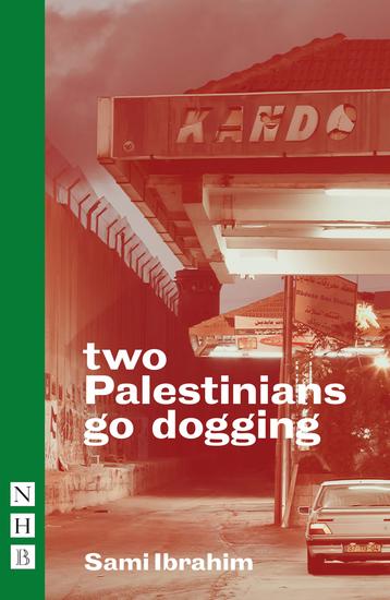 two Palestinians go dogging (NHB Modern Plays) - cover