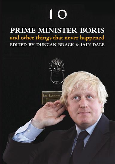 Prime Minister Boris - And other things that never happened - cover