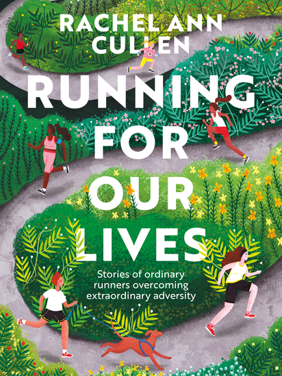 Running for Our Lives - Stories of everyday runners overcoming extraordinary adversity - cover