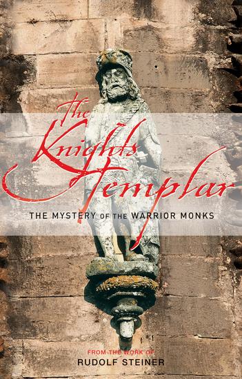 The Knights Templar - The Mystery of the Warrior Monks - cover