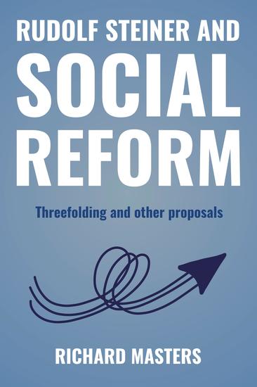 RUDOLF STEINER AND SOCIAL REFORM - Threefolding and other proposals - cover