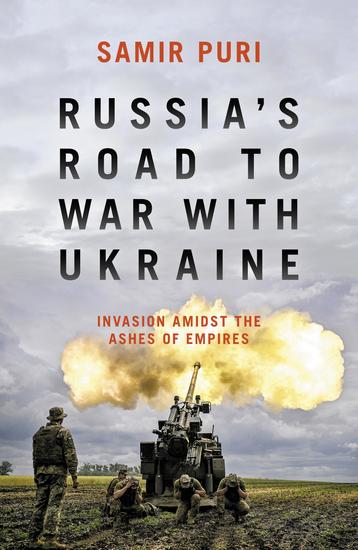 Russia's Road to War with Ukraine - Invasion amidst the ashes of empires - cover
