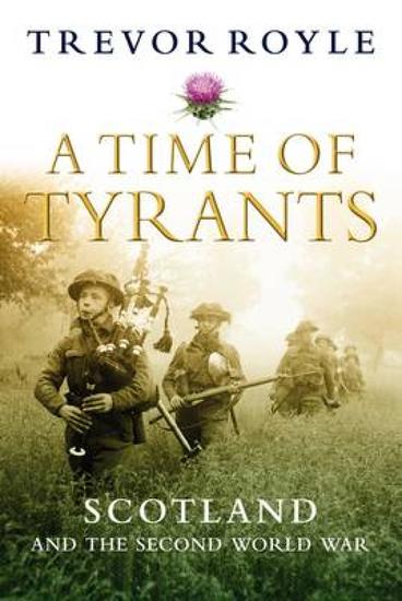A Time of Tyrants - Scotland and the Second World War - cover